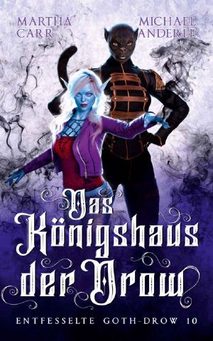 [Entfesselte Goth-Drow 10] • Das Königshaus der Drow